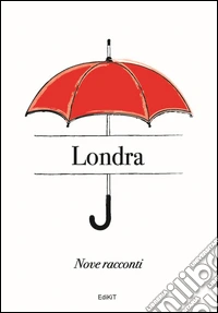 Londra. Nove racconti libro