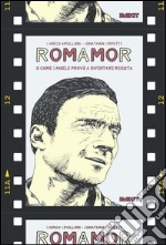 RomAmoR o come Daniele provò a diventare regista libro