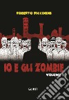 Io e gli zombie. Vol. 1 libro