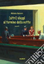 Altri viaggi al termine della notte