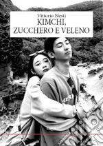 Kimchi, zucchero e veleno libro