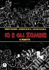 Io e gli zombie. Il fumetto libro