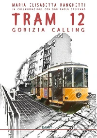 Tram 12. Gorizia calling