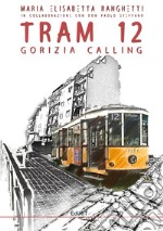 Tram 12. Gorizia calling libro