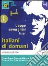 Italiani di domani letto da Beppe Severgnini. Audiolibro. CD Audio formato MP3 libro