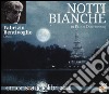 Notti bianche letto da Fabrizio Bentivoglio. Audiolibro. CD Audio formato MP3 libro