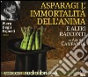 Asparagi e l'immortalità dell'anima e altri racconti letto da Piera Degli Esposti. Audiolibro. CD Audio formato MP3  di Campanile Achille