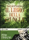Il libro della giungla letto da Pino Insegno. Audiolibro. CD Audio formato MP3 libro