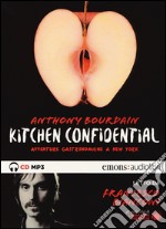 Kitchen confidential. Avventure gastronomiche a New York letto da Francesco Bianconi. Audiolibro. CD Audio formato MP3. Ediz. integrale