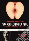 Kitchen confidential. Avventure gastronomiche a New York letto da Francesco Bianconi. Audiolibro. CD Audio formato MP3. Ediz. integrale libro