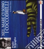 Nel mare ci sono i coccodrilli. Storia vera di Enaiatollah Akbari letto da Paolo Briguglia. Audiolibro. CD Audio formato MP3 libro