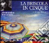 La briscola in cinque letto da Alessandro Benvenuti. Audiolibro. CD Audio formato MP3 libro