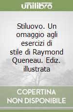 Stiluovo. Un omaggio agli esercizi di stile di Raymond Queneau. Ediz. illustrata