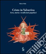 Cristo in Valnerina. Arte, storia e tradizioni popolari libro