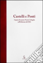 Castelli e Ponti. L'opera di mastro Nicola Zabaglia nell'edizione del 1824. Testo latino a fronte libro