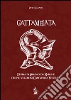 Gattamelata. Storia di Erasmo da Narni e dei più valorosi capitani di ventura. Con DVD libro