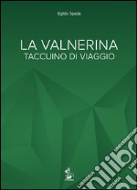 La Valnerina. Taccuino di viaggio libro