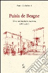 Puisia de Beagne. Versi nel dialetto materno 1995-2015 libro di Ponti Anton Carlo