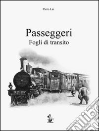 Passeggeri. Fogli di transito. 40 anni di poesia libro