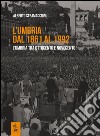 L'Umbria dal 1861 al 1992. L'Umbria tra Ottocento e Novecento libro