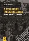 Classi dirigenti e movimenti sociali. L'Umbria tra Ottocento e Novecento. Vol. 2: L'Umbria dalla fine del Settecento ad oggi libro