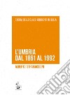 L'Umbria dal 1861 al 1992 libro