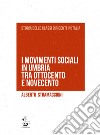 I movimenti sociali in Umbria tra Otto e Novecento libro