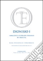 Dionisio I. Immagine e storia del tiranno di Siracusa