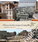 Parco Archeologico dei Campi Flegrei... Prospettive di gestione-Palazzo Reale di Genova. Una nuova prospettiva verso la città libro