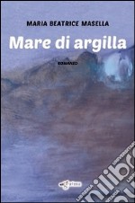 Mare di argilla libro