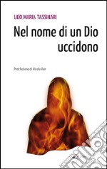 Nel nome di un Dio uccidono libro