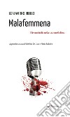 Malafemmena. Il femminicidio nella canzone italiana libro di Dilillo Costantino