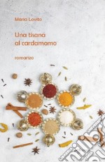 Una tisana al cardamomo