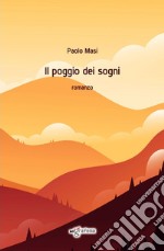 Il poggio dei sogni libro