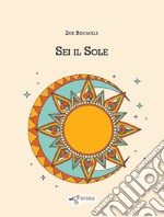 Sei il sole libro