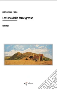 Lontano dalle terre grasse libro
