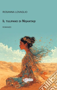 Il tulipano di Nisantasi libro