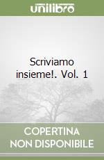 Scriviamo insieme!. Vol. 1 libro