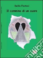 Il cammino di un cuore libro