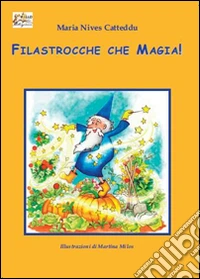 Filastrocche che magia! Ediz. illustrata