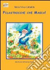 Filastrocche che magia! Ediz. illustrata libro