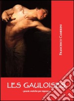 Les gauloises. Poesie erotiche per signora