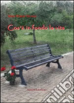 Cos'è in fondo la vita libro