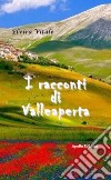 I racconti di Valleaperta libro