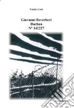 Giovanni Reverberi. Dachau N° 142227 libro