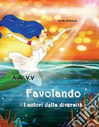 Favolando. I colori della diversità libro