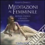 Meditazioni al femminile. Ricevere energia e bellezza dall'universo libro