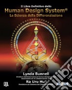 Il libro definitivo dello Human Design System® libro