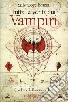Tutta la verità sui vampiri. Quaderni del lavoro su di sé libro