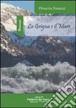 La Grigna e il mare libro